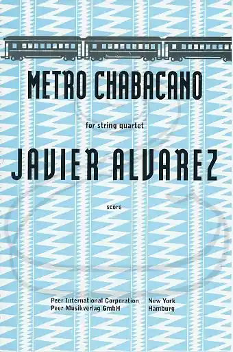 Limited Edition Alvarez: (Study Score) Metro Chabacano (string quartet) Peer Music
