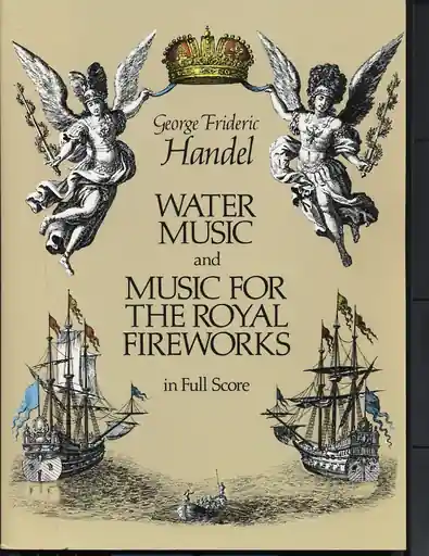 Limited Time Handel, G.F.: (Dover Score) Water Music and Music for the Royal Fireworks (mixed ensemble)