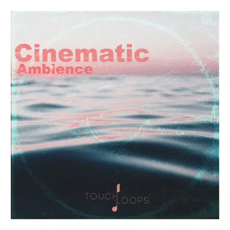 Touch Loops Cinematic Ambience Sample Pack In Demand